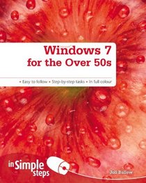 Windows 7 for the over 50's (In Simple Steps)