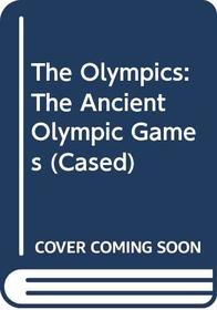 The Olympics: Ancient Olympics