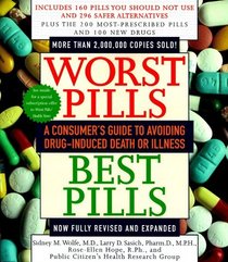 Worst Pills, Best Pills : A Consumer's Guide to Preventing Drug-Induced Death