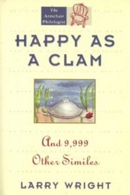 Happy As a Clam: And 9,999 Other Similes