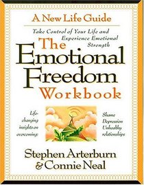 The Emotional Freedom Workbook : Take Control of Your Life And Experience Emotional Strength