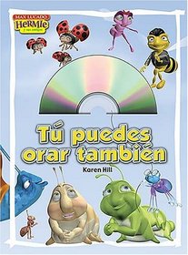 Tu puedes orar tambien! (Max Lucado's Hermie & Friends) (Spanish Edition)