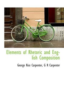 Elements of Rhetoric and English Composition