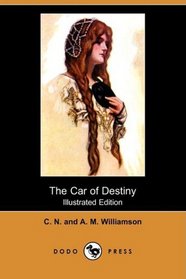 The Car of Destiny (Illustrated Edition) (Dodo Press)