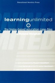 Learning Unlimited: The Home-based Education Files