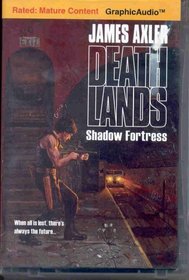 Death Lands: Shadow Fortress (Death Lands, No 55) (Audio CD) (Unabridged)