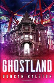 Ghostland (Ghostland, Bk 1)