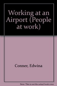 Working at an Airport (People at Work)