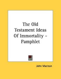 The Old Testament Ideas Of Immortality - Pamphlet