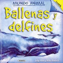 Ballenas y delfines/ Whales and Dolphins (Mundo Animal/ Animal World) (Spanish Edition)