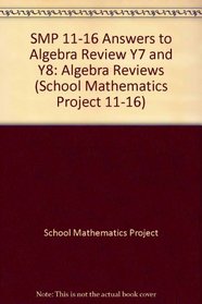SMP 11-16 Answers to Algebra Review Y7 and Y8 (School Mathematics Project 11-16)