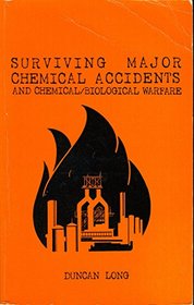 Surviving Major Chemical Accidents and Chemical Biological Warfare
