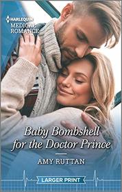 Baby Bombshell for the Doctor Prince (Harlequin Medical, No 1100) (Larger Print)