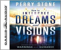 How to Interpret Dreams and Visions: Understanding God's Warnings and Guidance