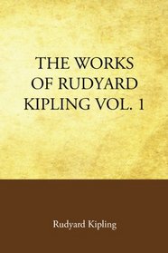 The Works of Rudyard Kipling Vol. 1