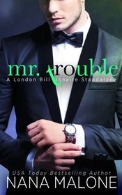 Mr. Trouble (London Billionaires) (Volume 1)