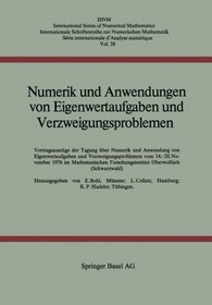 Numerik und Anwendungen von Eigenwertaufgaben und Verzweigungsproblemen: VORTRAGSAUSZGE VOM 14.-20. November 1976, Oberwolfach (International Series of Numerical Mathematics) (German Edition)
