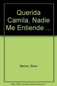 Querida Camila, Nadie me entiende...