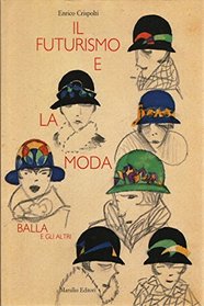 Il futurismo e la moda: Balla e gli altri (Italian Edition)