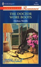 The Doctor Wore Boots (Trading Places) (Harlequin American Romance, No 948)