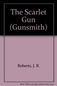 The Scarlet Gun (Gunsmith, No 44)