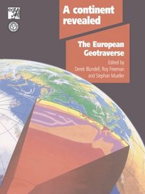 A Continent Revealed: The European Geotraverse, Structure and Dynamic Evolution