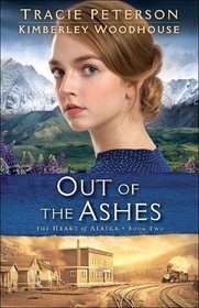 Out of the Ashes (Heart of Alaska, Bk 2)