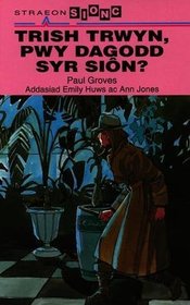 Trish Trwyn, Pwy Dagodd Syr Sion? (Cyfres Straeon Sionc) (Welsh Edition)