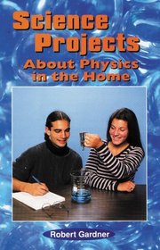 Science Projects About Physics in the Home