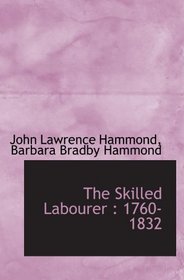 The Skilled Labourer : 1760-1832