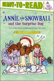 Annie and Snowball and the Surprise Day (Annie and Snowball, Bk 11) (Ready-to-Read, Level 2)