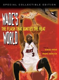 Wade's World: The Flash That Ignites the Heat