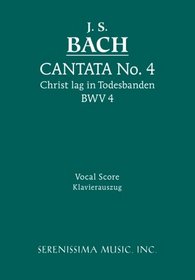 Cantata No. 4: Christ lag in Todesbanden, BWV 4 - Vocal score (German Edition)