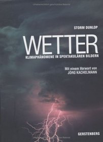 Wetter: Klimaphnomene in spektakulren Bildern