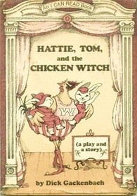 Hattie, Tom, and the chicken witch: A play and a story (An I can read book)
