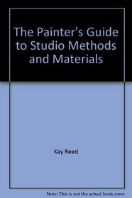 The painter's guide to studio methods and materials