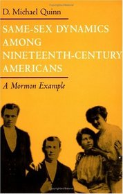 Same-Sex Dynamics Among 19th Century Americans: A Mormon Example