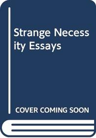Strange Necessity Essays