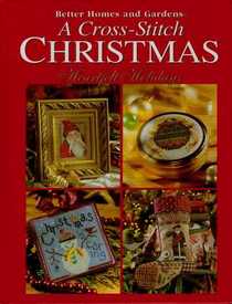 A Cross Stitch Christmas: Heartfelt Holidays (Better Homes and Gardens)