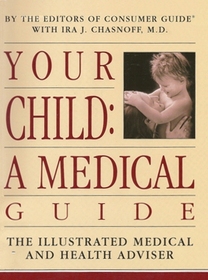 Your Child:  A Medical Guide