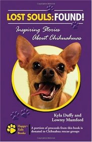 Lost Souls: Found! Inspiring Stories About Chihuahuas