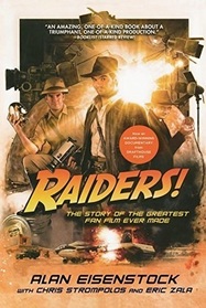Raiders!: The Story of the Greatest Fan Film Ever Made