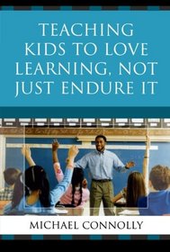 Teaching Kids to Love Learning, Not Just Endure It