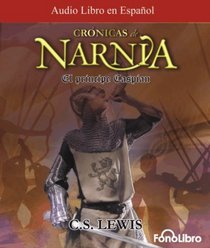 El Principe Caspian- Las Cronicas de Narnia (Cronicas De Narnia/ Chronicles of Narnia) (Spanish Edition)