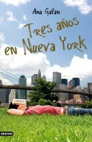 Tres anos en Nueva York / Three Years in New York (Spanish Edition)
