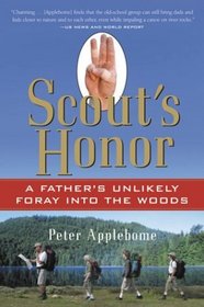 Scout's Honor : A Father's Unlikely Foray into the Woods