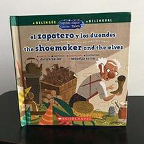 El Zapatero y Los Duendes/The Shoemaker and the Elves (Bilingual Classic Tales/Bilingue Cuentos Classicos)