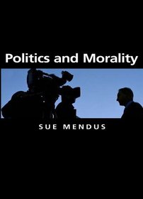 Politics and Morality (Themes for the 21st Century Series)