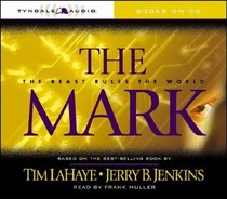 The Mark: The Beast Rules the World (Left Behind, 8)