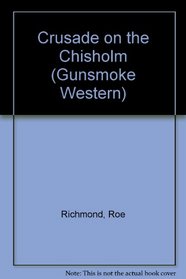 Crusade on the Chisholm (Gunsmoke Western)